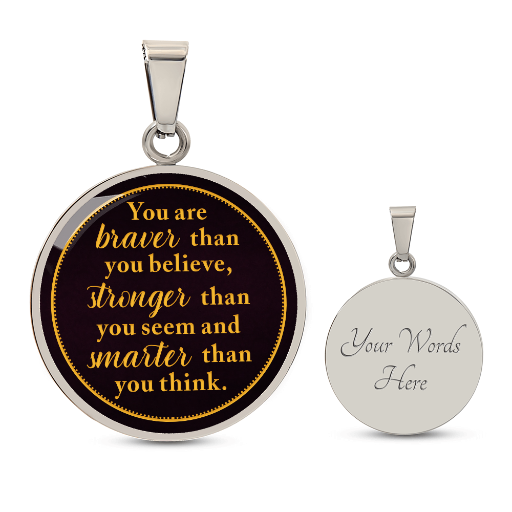 Luxury Graphic Circle Necklace - You are braver than you believe