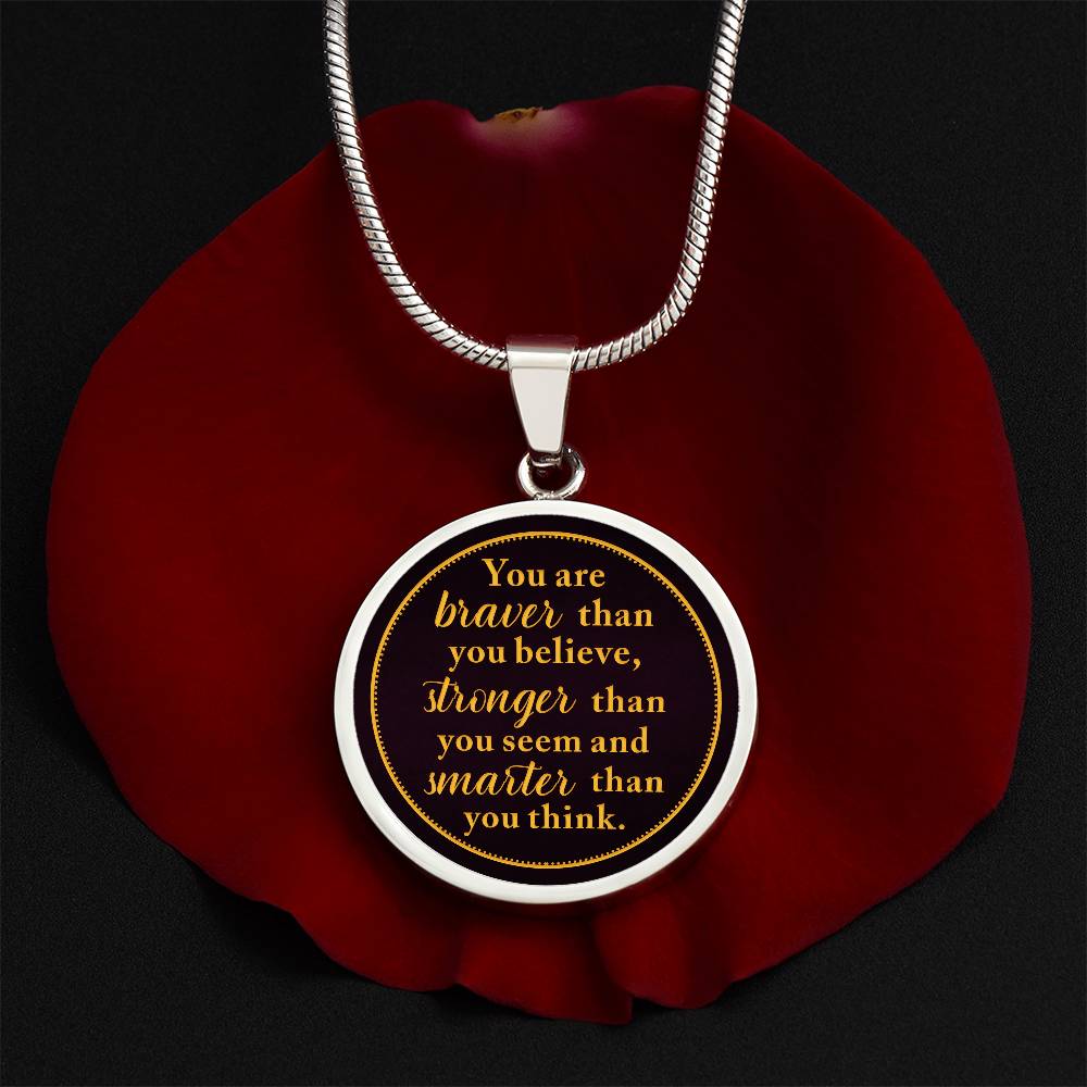 Luxury Graphic Circle Necklace - You are braver than you believe