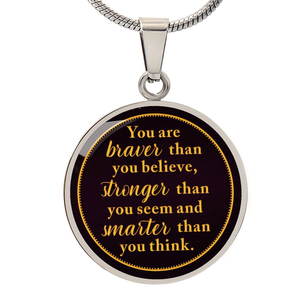 Luxury Graphic Circle Necklace - You are braver than you believe