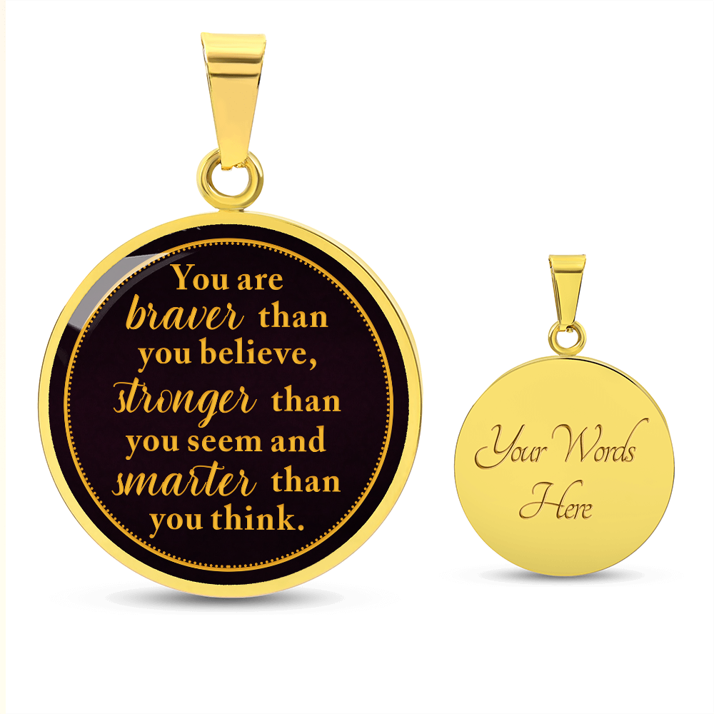 Luxury Graphic Circle Necklace - You are braver than you believe