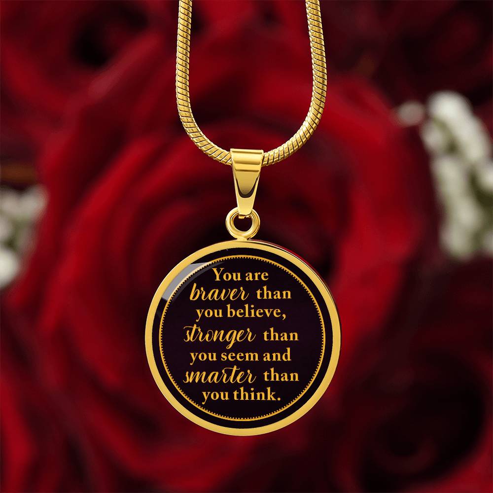 Luxury Graphic Circle Necklace - You are braver than you believe