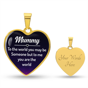 Luxury Graphic Heart Necklace - Mummy to the world you may be someone