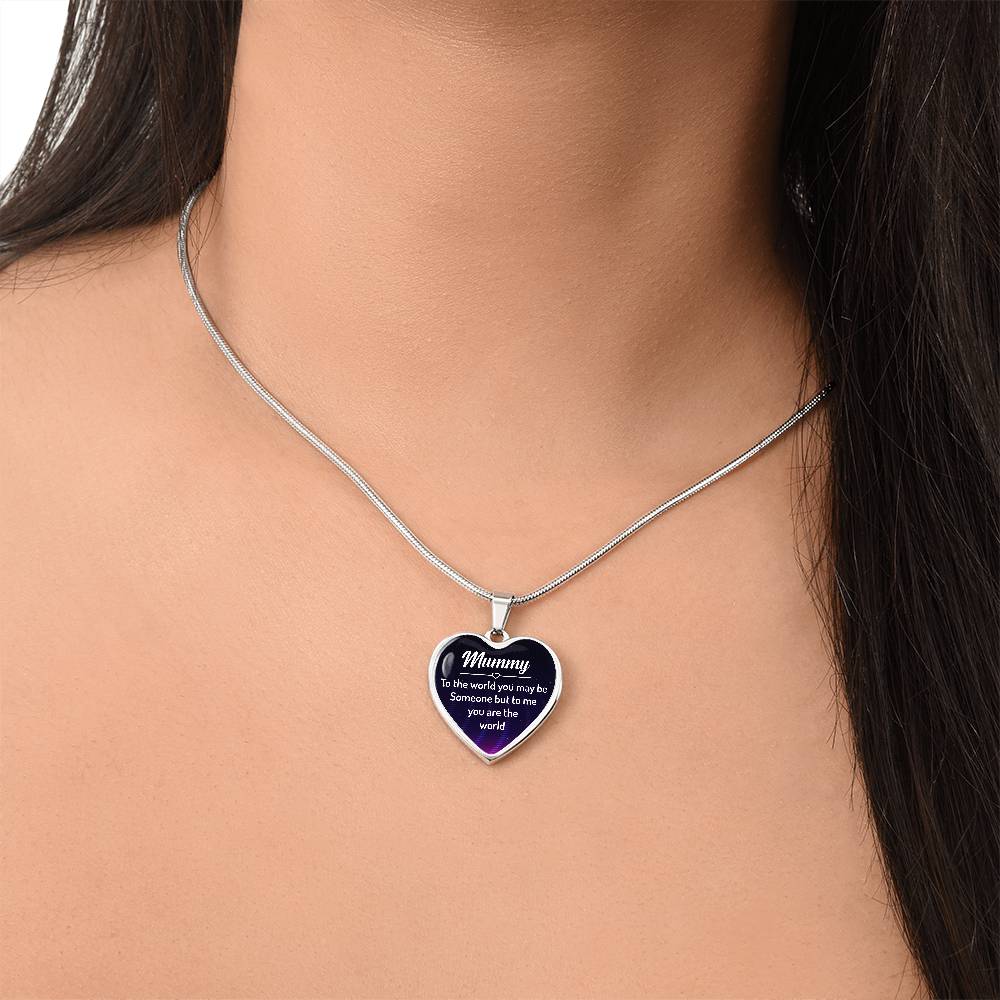 Luxury Graphic Heart Necklace - Mummy to the world you may be someone