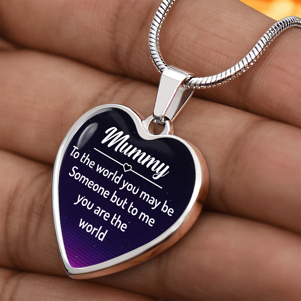 Luxury Graphic Heart Necklace - Mummy to the world you may be someone