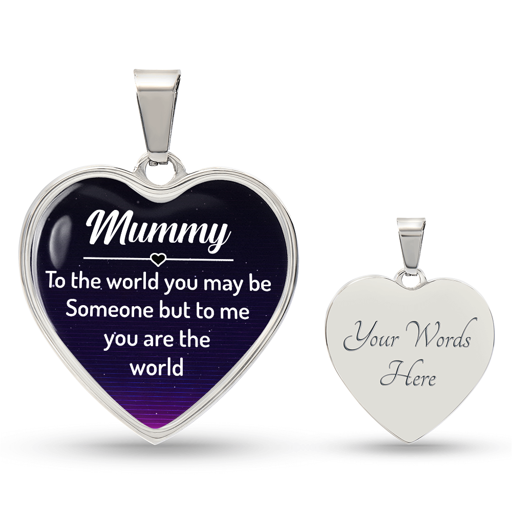 Luxury Graphic Heart Necklace - Mummy to the world you may be someone