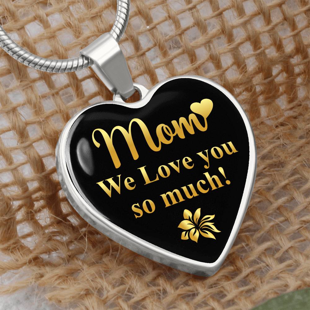 Luxury Graphic Heart Necklace - mom we love you so much-01