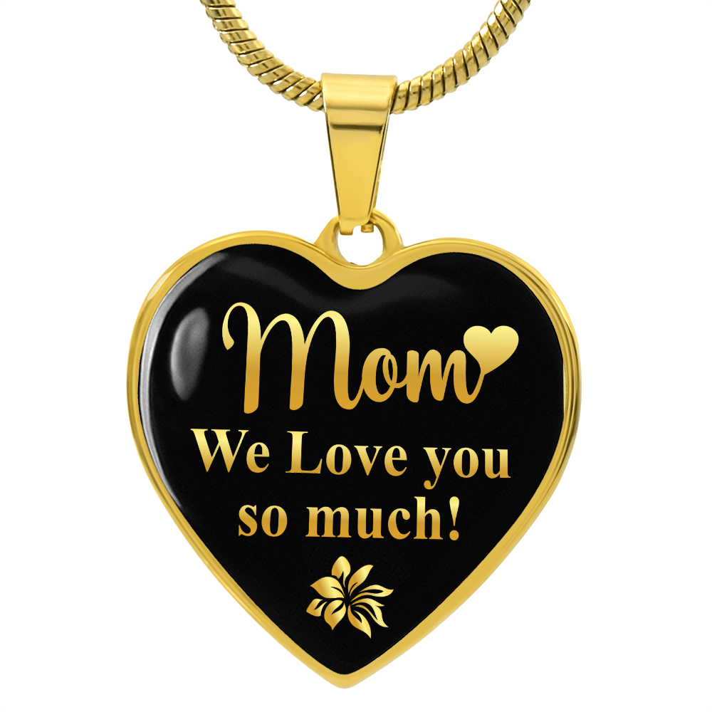 Luxury Graphic Heart Necklace - mom we love you so much-01