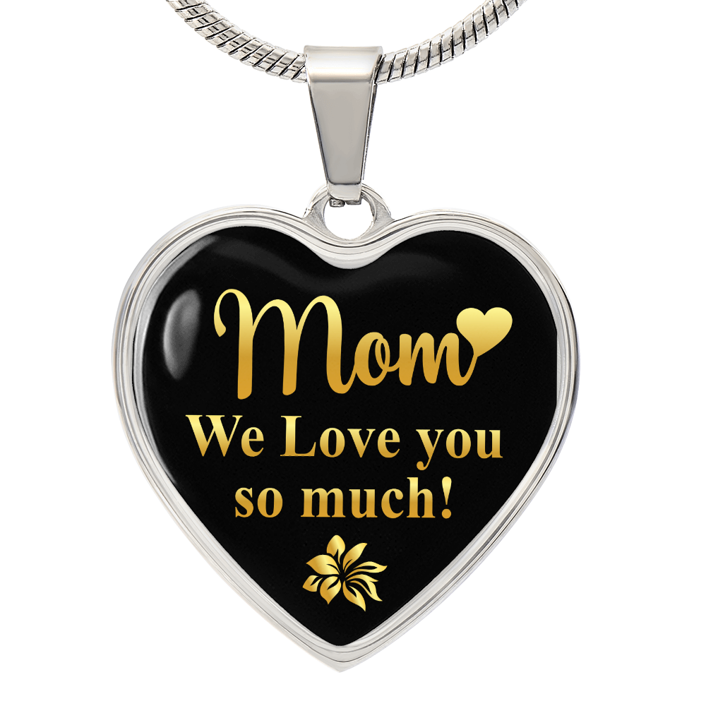 Luxury Graphic Heart Necklace - mom we love you so much-01