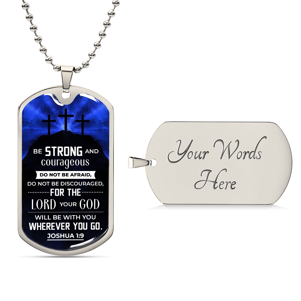 Personalized Dog Tag - Be strong and courageous