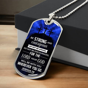 Personalized Dog Tag - Be strong and courageous