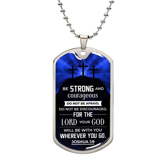 Personalized Dog Tag - Be strong and courageous