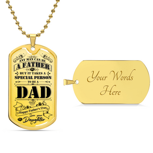 Personalized Dog Tag -It takes Someone Special To Be A Dad