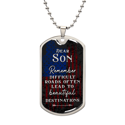 Personalized Dog Tag - To my son-Difficult road