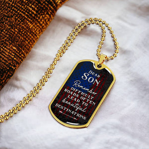 Personalized Dog Tag - To my son-Difficult road