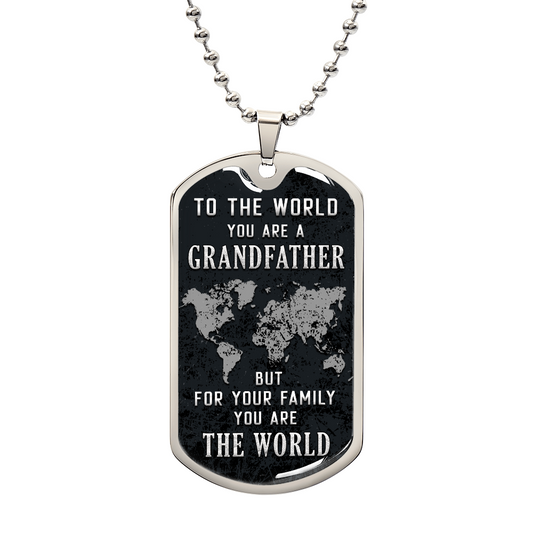 Personalized Dog Tag - To the world you are a grandfather