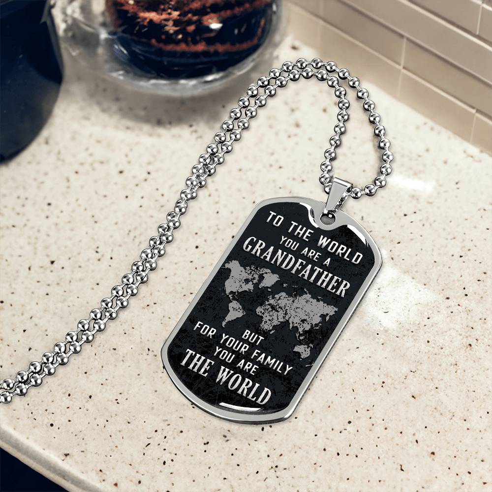 Personalized Dog Tag - To the world you are a grandfather