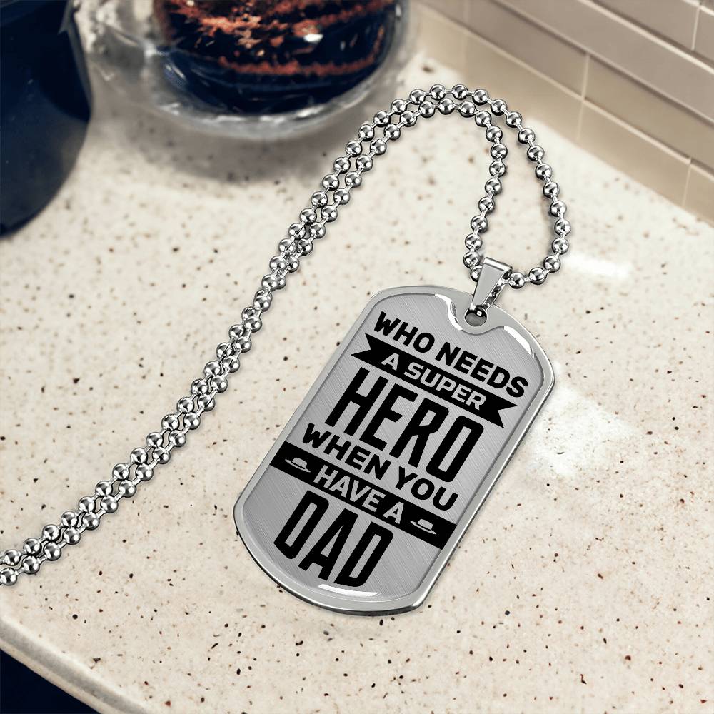 Personalized Dog Tag - Who needs a super hero when you have a dad