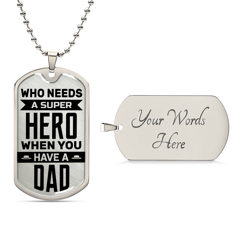 Personalized Dog Tag - Who needs a super hero when you have a dad