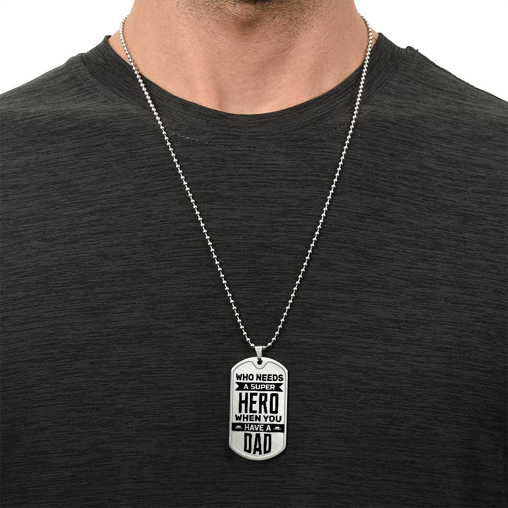 Personalized Dog Tag - Who needs a super hero when you have a dad