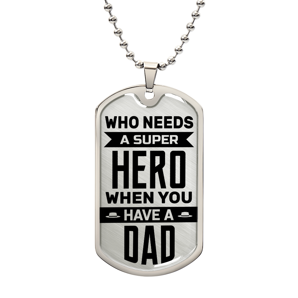 Personalized Dog Tag - Who needs a super hero when you have a dad