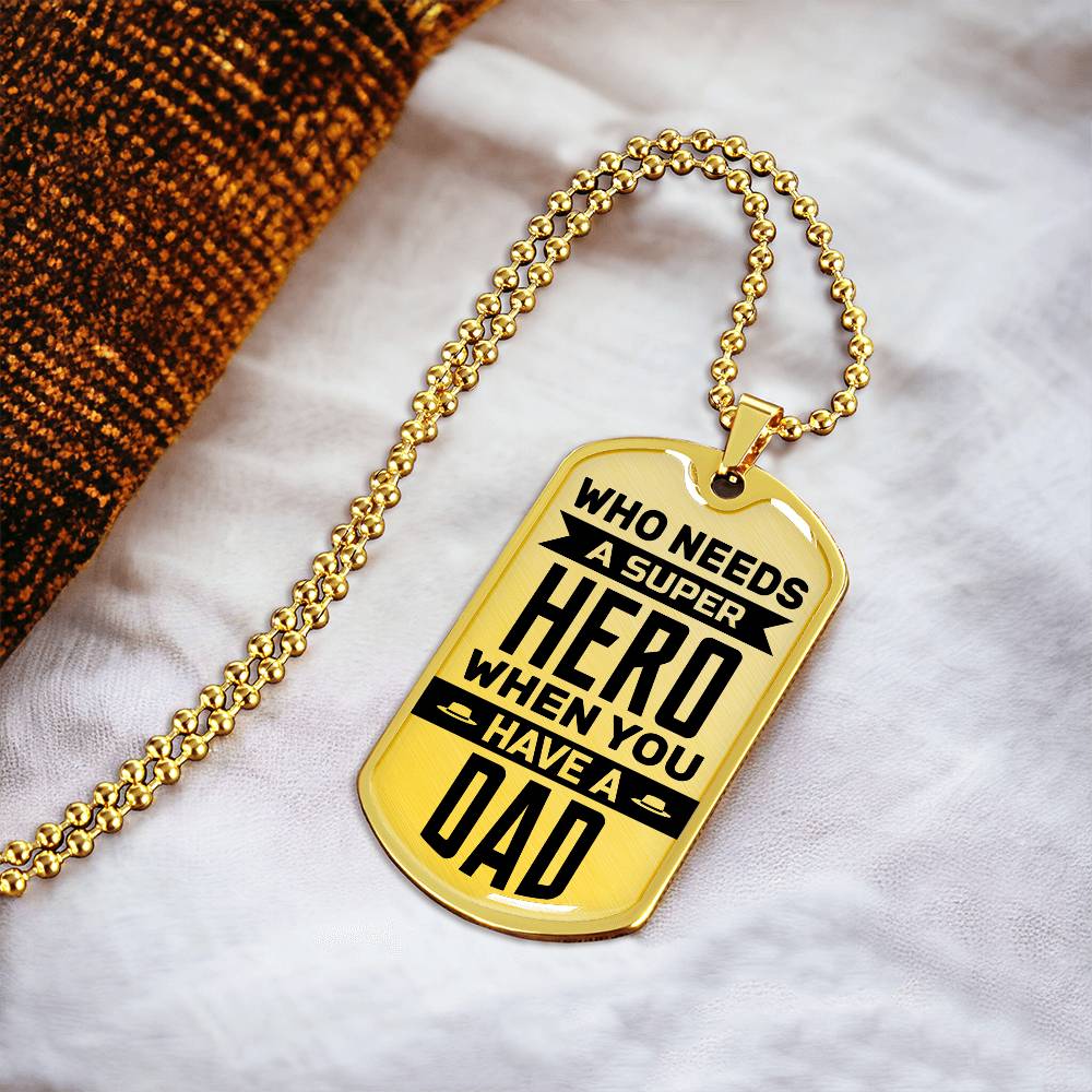 Personalized Dog Tag - Who needs a super hero when you have a dad