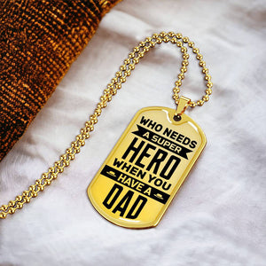 Personalized Dog Tag - Who needs a super hero when you have a dad