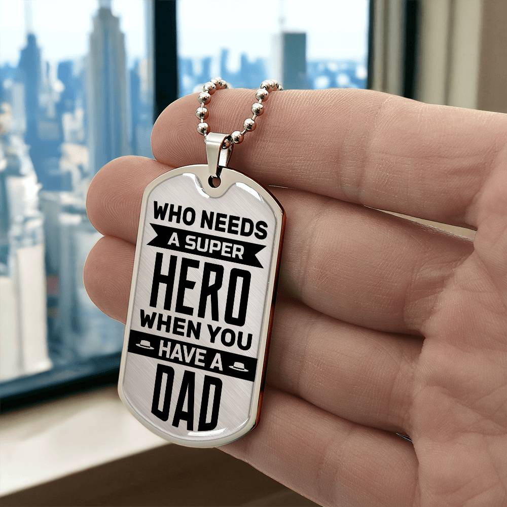 Personalized Dog Tag - Who needs a super hero when you have a dad