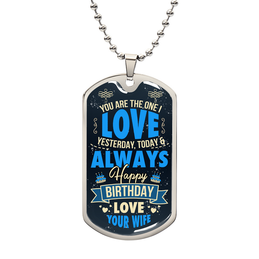 Personalized Dog Tag - You are the one i love yesterday today and always