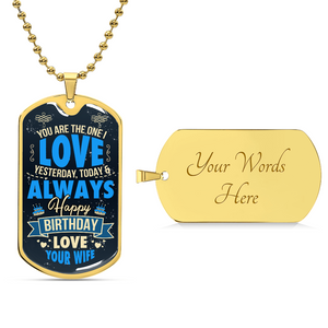 Personalized Dog Tag - You are the one i love yesterday today and always