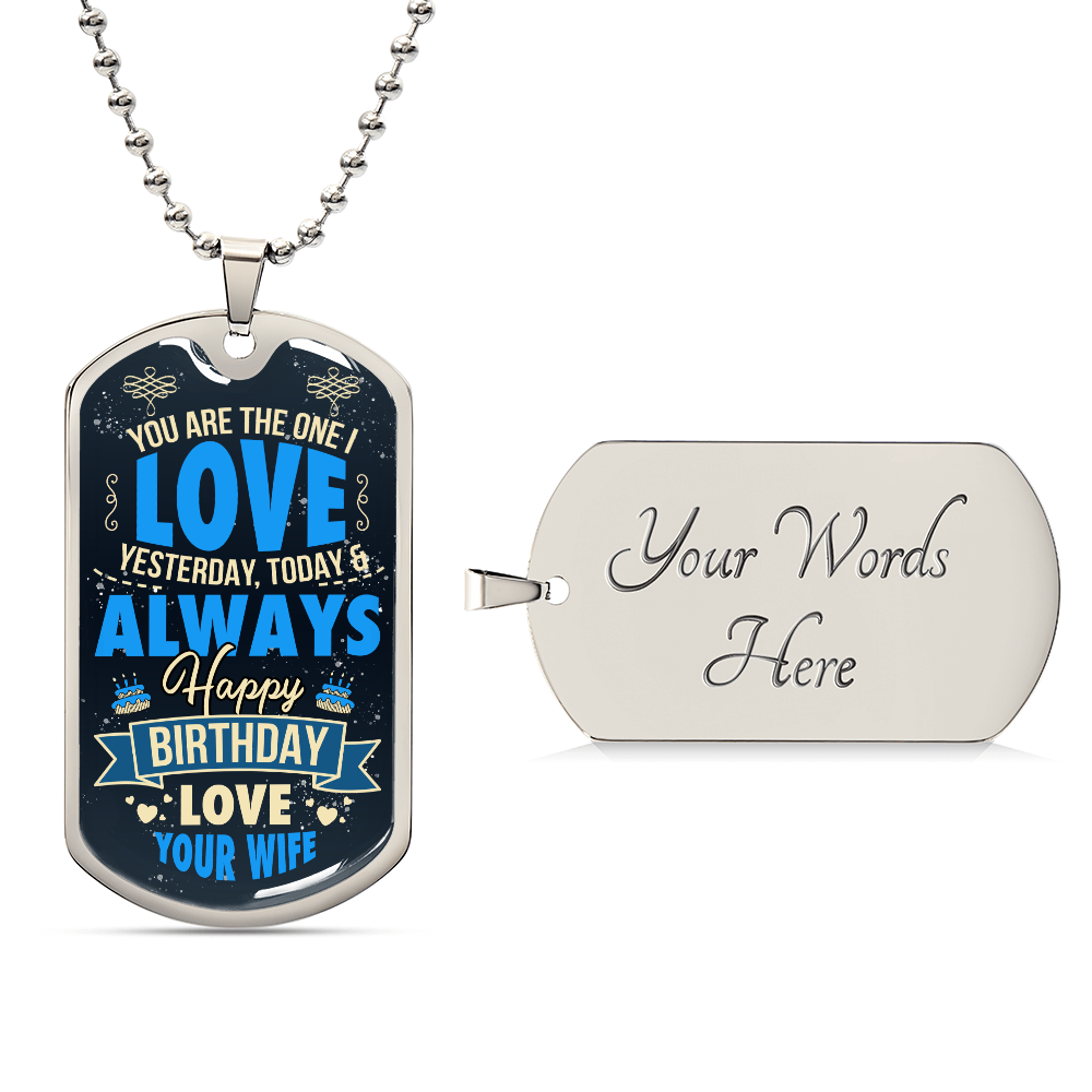 Personalized Dog Tag - You are the one i love yesterday today and always