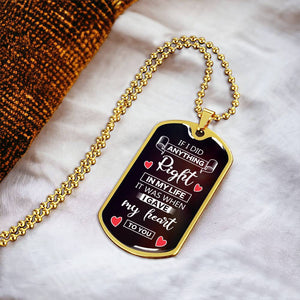 Personalized Dog Tag - if i did anything right in my life