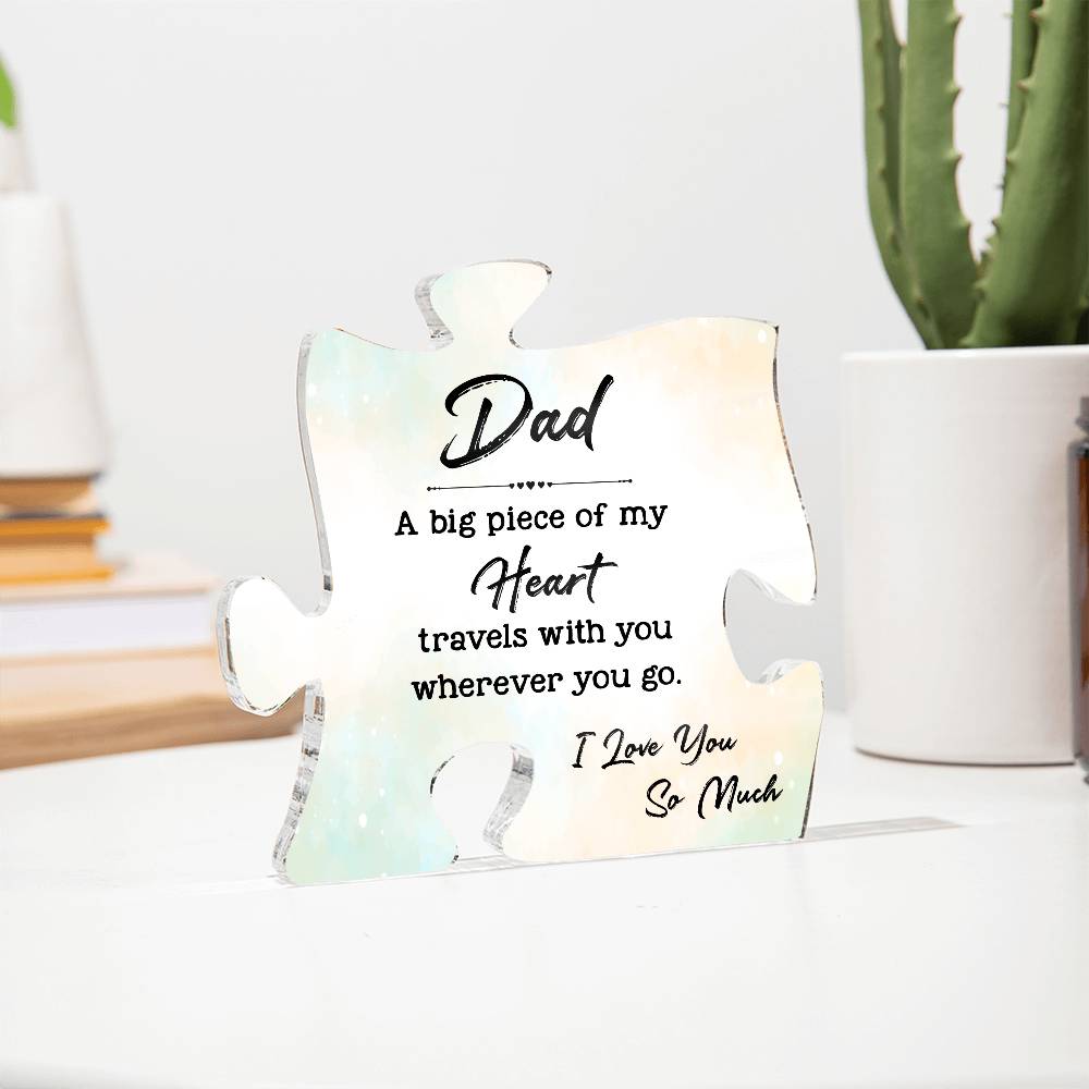 Printed Acrylic Puzzle Plaque- Dad A big Piece Of My Heart