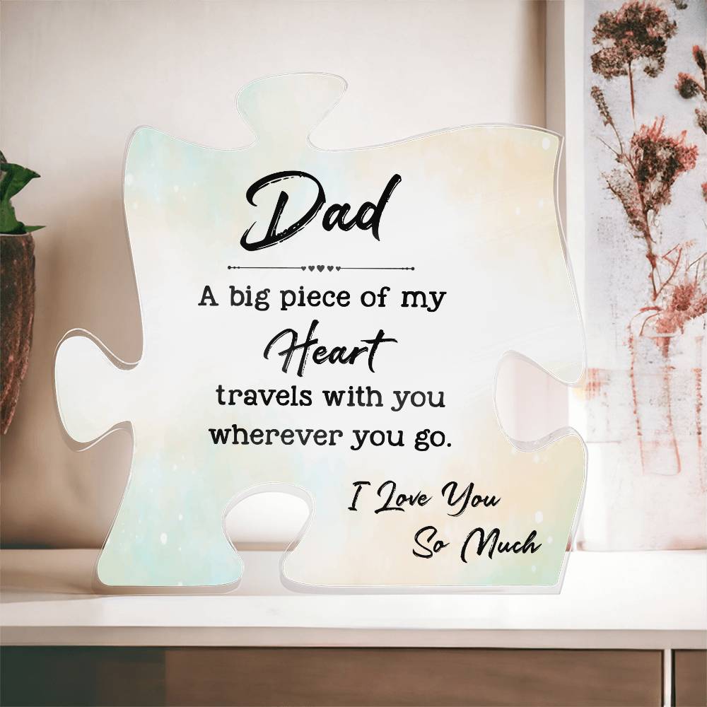 Printed Acrylic Puzzle Plaque- Dad A big Piece Of My Heart