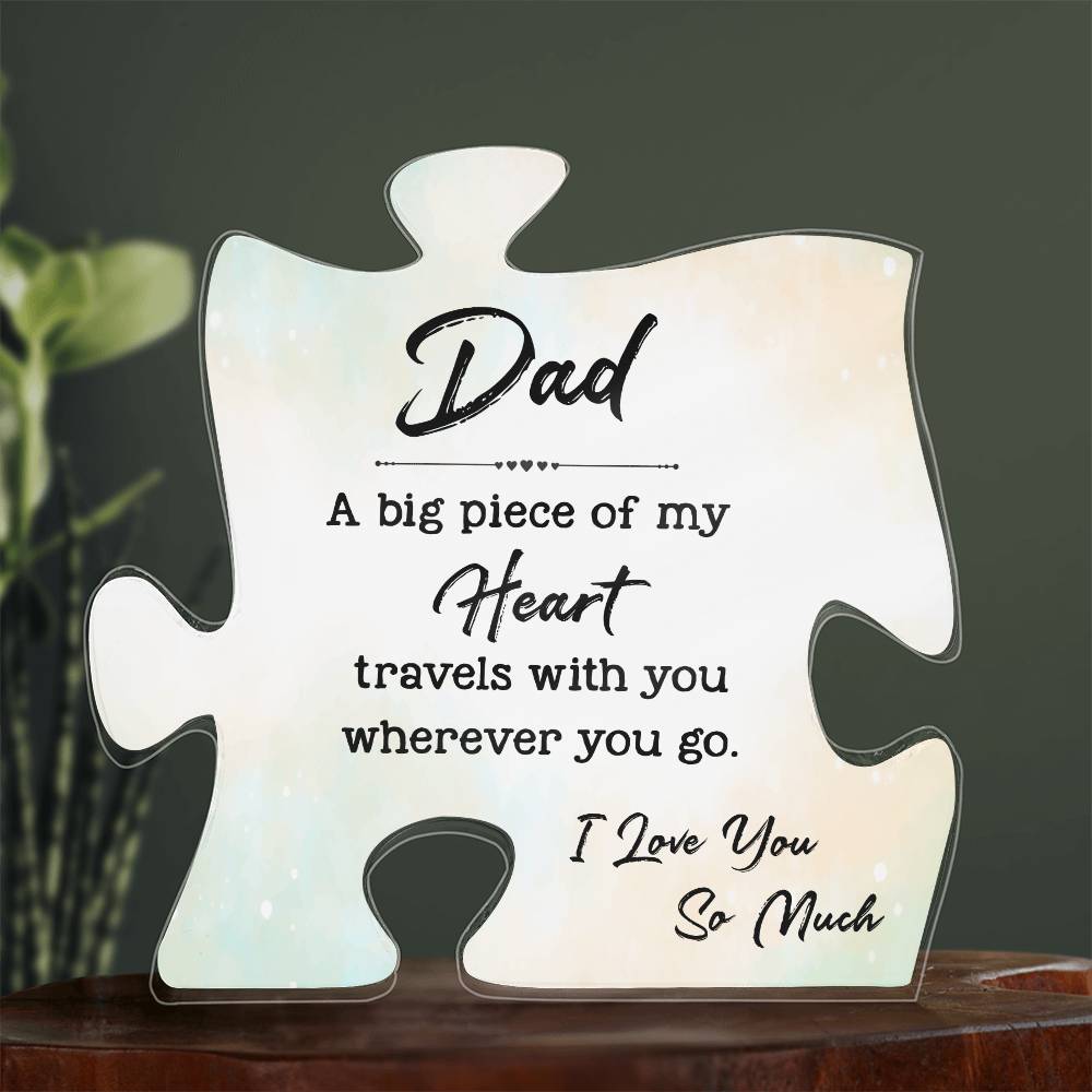 Printed Acrylic Puzzle Plaque- Dad A big Piece Of My Heart