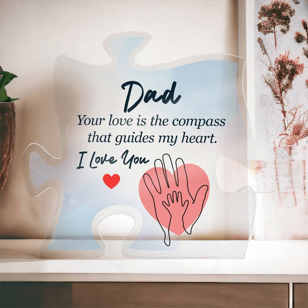 Printed Acrylic Puzzle Plaque - Dad - your love is the compass