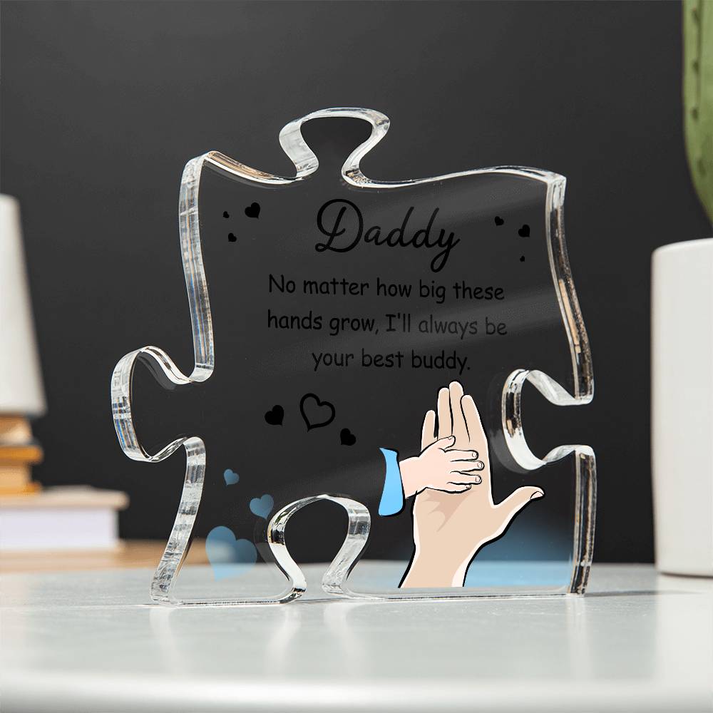 Printed Acrylic Puzzle Plaque - Daddy - no matter how big these hands grow