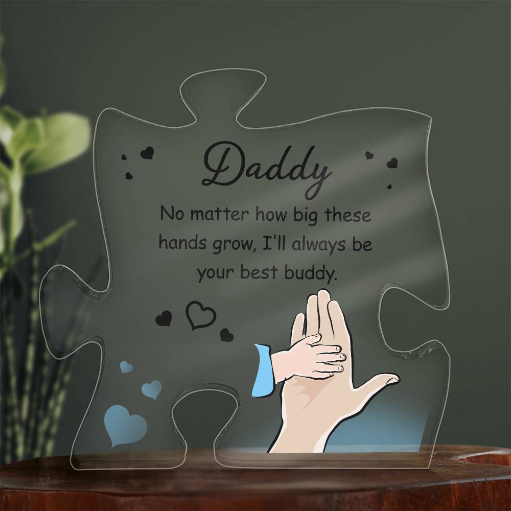 Printed Acrylic Puzzle Plaque - Daddy - no matter how big these hands grow