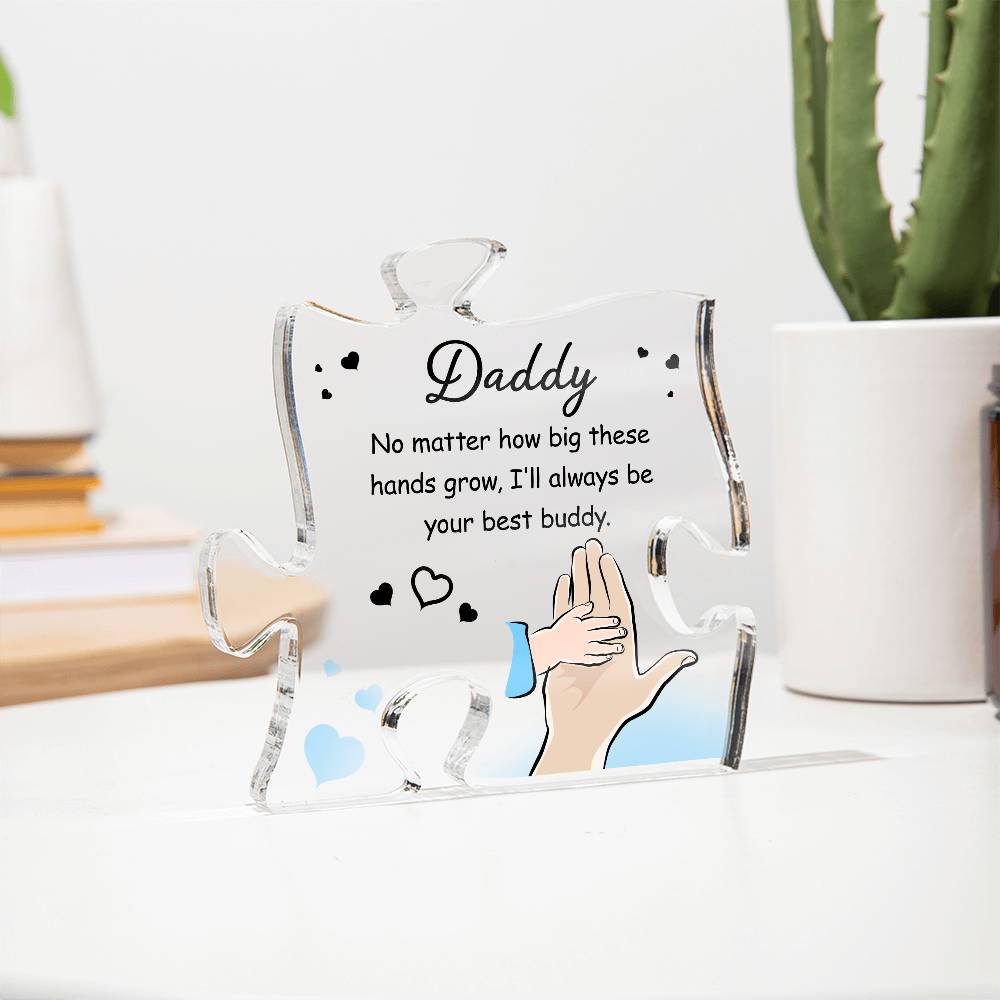 Printed Acrylic Puzzle Plaque - Daddy - no matter how big these hands grow