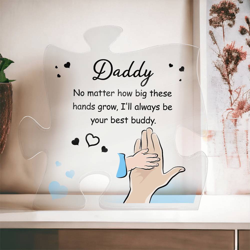 Printed Acrylic Puzzle Plaque - Daddy - no matter how big these hands grow