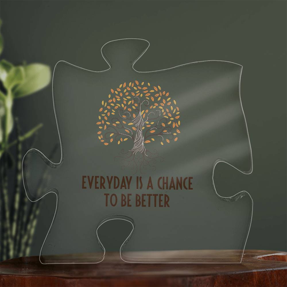 Printed Acrylic Puzzle Plaque - Everyday-is-a-chance