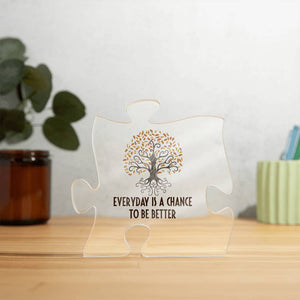 Printed Acrylic Puzzle Plaque - Everyday-is-a-chance