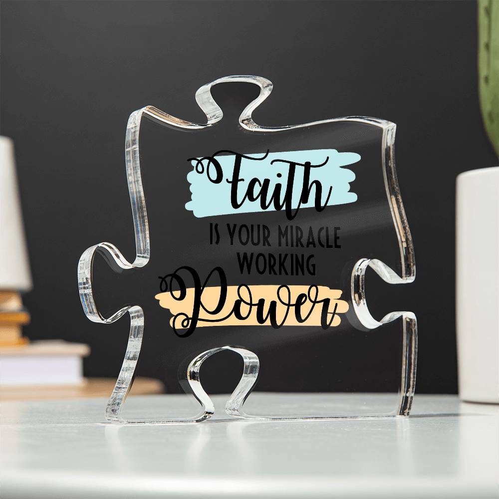 Printed Acrylic Puzzle Plaque - Faith Is Your Miracle Working Power