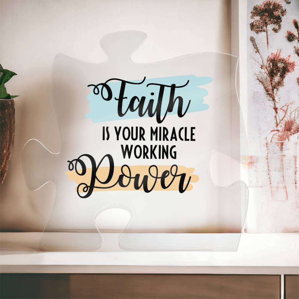 Printed Acrylic Puzzle Plaque - Faith Is Your Miracle Working Power