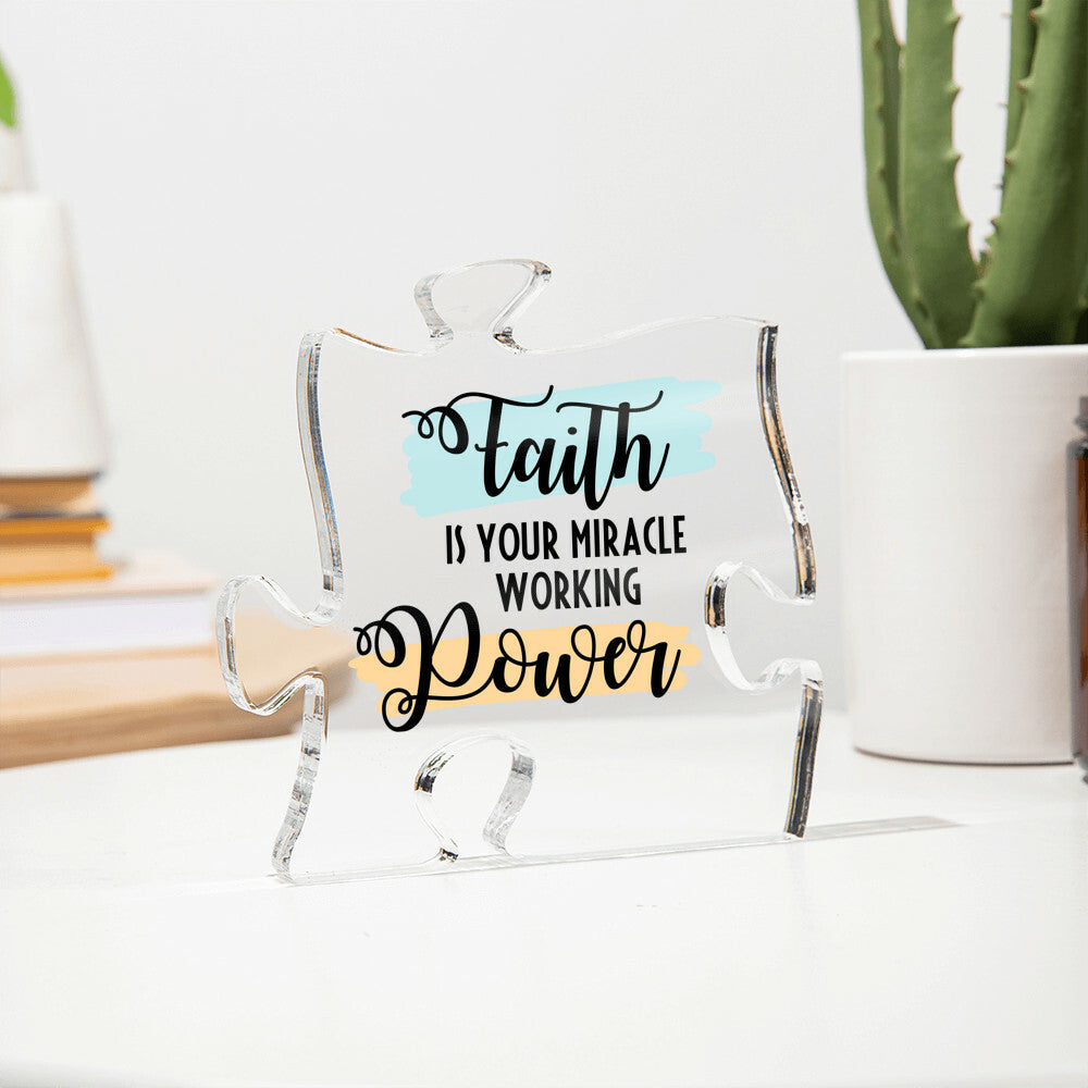 Printed Acrylic Puzzle Plaque - Faith Is Your Miracle Working Power