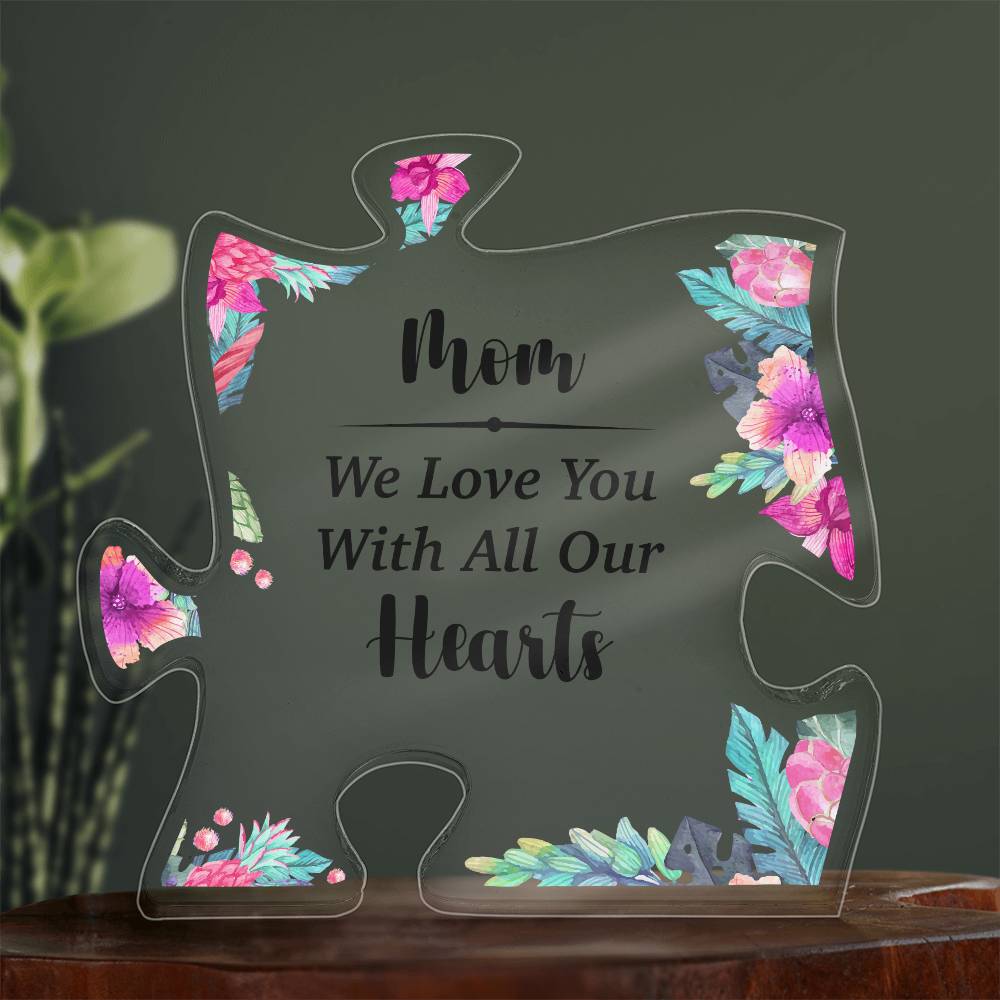 Printed Acrylic Puzzle Plaque - Mom - We love you with all our hearts