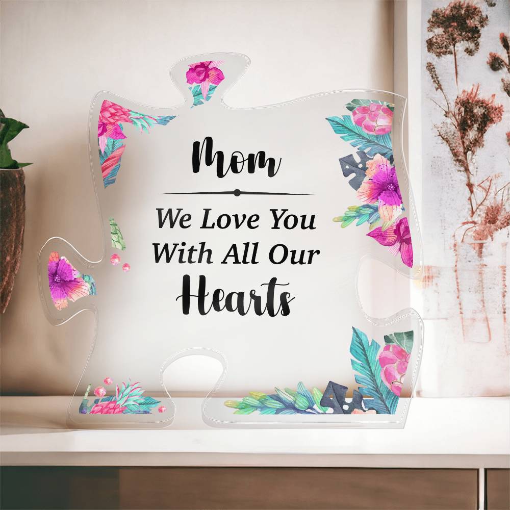 Printed Acrylic Puzzle Plaque - Mom - We love you with all our hearts