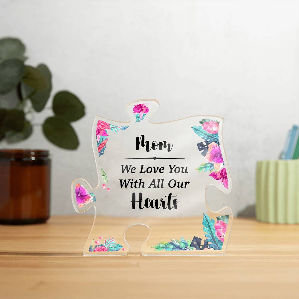 Printed Acrylic Puzzle Plaque - Mom - We love you with all our hearts