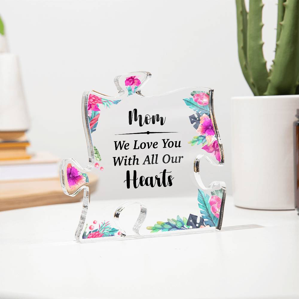 Printed Acrylic Puzzle Plaque - Mom - We love you with all our hearts