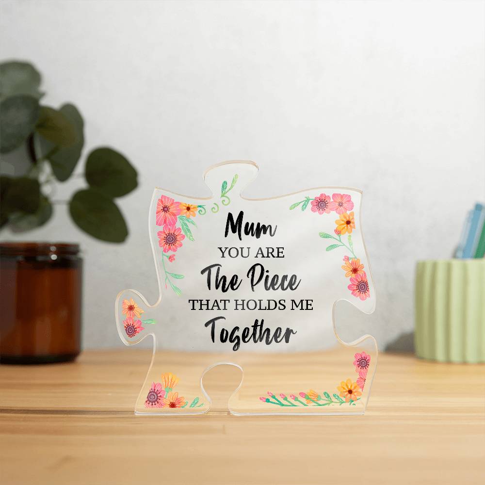 Printed Acrylic Puzzle Plaque - Mum you are the Piece