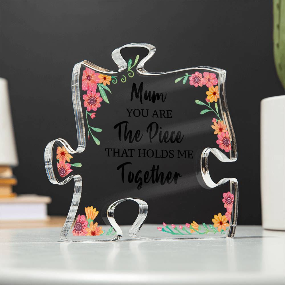 Printed Acrylic Puzzle Plaque - Mum you are the Piece